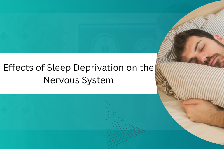 Effects of Sleep Deprivation on the Nervous System